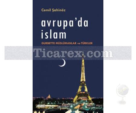 Avrupa'da İslam | Gurbette Müslümanlar ve Türkler | Cemil Şahinöz - Resim 1