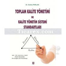 Toplam Kalite Yönetimi ve Kalite Yönetim Sistemi Standartları | Sıdıka Parlak