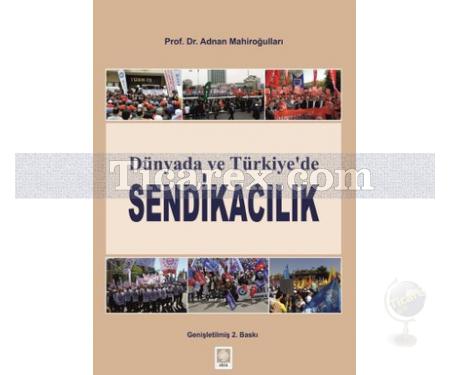Dünyada ve Türkiye'de Sendikacılık | Adnan Mahiroğulları - Resim 1