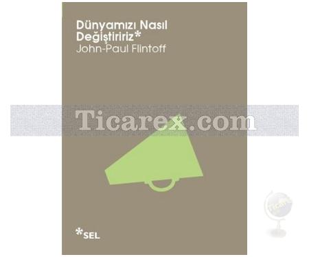 Dünyamızı Nasıl Değiştiririz | John-Paul Flintoff - Resim 1