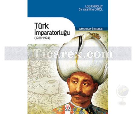 Türk İmparatorluğu (1288-1924) | Lord Eversley, Sir Valantine Chirol - Resim 1