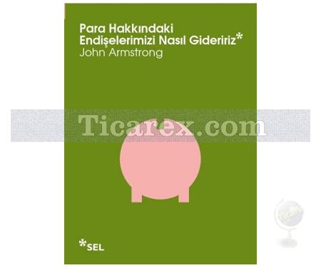 Para Hakkındaki Endişelerimizi Nasıl Gideririz | John Armstrong - Resim 1