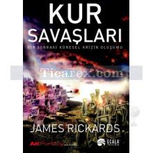 Kur Savaşları | Bir Sonraki Küresel Krizin Oluşumu | James Rickards