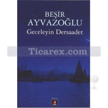 Geceleyin Dersaadet | Beşir Ayvazoğlu