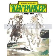 Ken Parker Altın Seri Sayı: 48 Vahşi Irk | Giancarlo Berardi