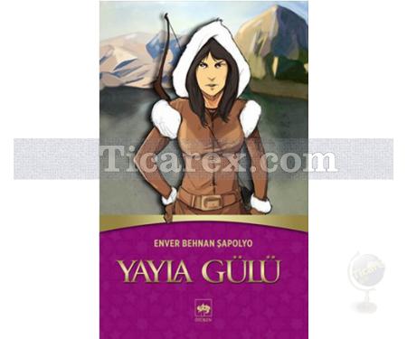 Yayla Gülü | Enver Behnan Şapolyo - Resim 1