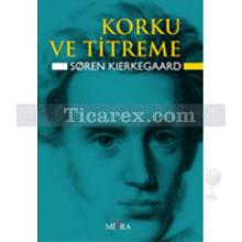 Korku ve Titreme | Sören Kierkegaard