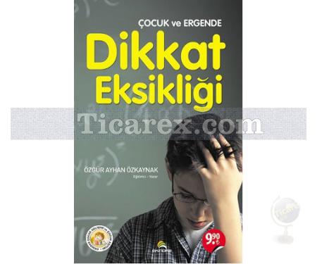 Çocuk ve Ergende Dikkat Eksikliği | Özgür Ayhan Özkaynak - Resim 1