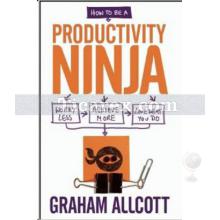 How to be a Productivity Ninja | Graham Allcott