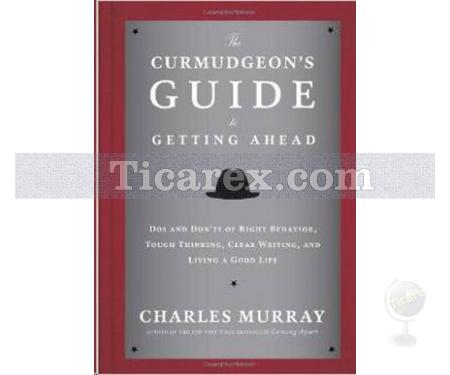 The Curmudgeon's Guide to Getting Ahead | Charles Murray - Resim 1