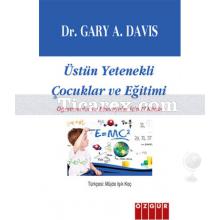 Üstün Yetenekli Çocuklar ve Eğitimi | Gary A. Davis