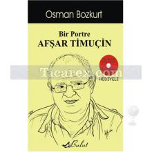 Bir Portre Afşar Timuçin | Osman Bozkurt