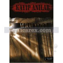 Kayıp Anılar | Murat Yazıcı