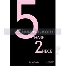 5 Harf 2 Hece | Sedef Sade