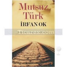 Mutsuz Türk | İrfan Ok