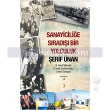 Sanayiciliğe Sıradışı Bir Yolculuk | Şerif Ünan