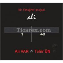 Ali | Bir Fotoğraf Projesi | Ali Var, Tahir Ün