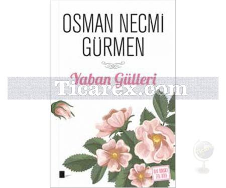 Yaban Gülleri | Osman Necmi Gürmen - Resim 1