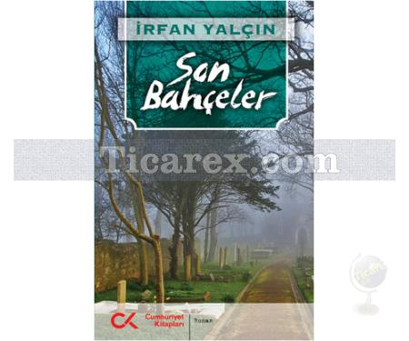 Son Bahçeler | İrfan Yalçın - Resim 1