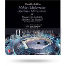 Mukaddes Beldeler | Mekke-i Mükerreme, Medine-i Münevvere | Ali Kazuyoshi Nomachi , Seyyid Hüseyin Nasr