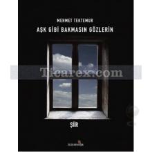 Aşk Gibi Bakmasın Gözlerin | Mehmet Tektemur