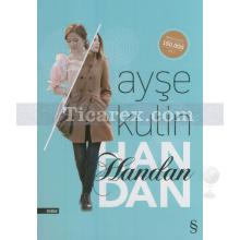 Handan | ( Ciltli ) | Ayşe Kulin