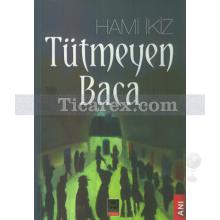 Tütmeyen Baca | Hami İkiz