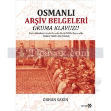 Osmanlı Arşiv Belgeleri Okuma Klavuzu | Orhan Sakin