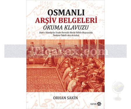 Osmanlı Arşiv Belgeleri Okuma Klavuzu | Orhan Sakin - Resim 1