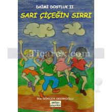 Sarı Çiçeğin Sırrı - Daimi Dostluk 2 | İlke Gökçek Gedikoğlu