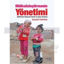 Mülksüzleştirmenin Yönetimi | 2000'lerde Türkiye'de Devlet ve Kamu Yönetimi | Ayşegül Sabuktay