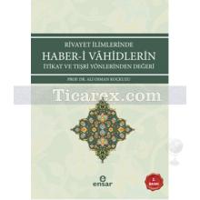 Haber-i Vahidlerin İtikat ve Teşri Yönlerinden Değeri | Ali Osman Koçkuzu