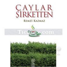 Çaylar Şirketten | Remzi Kazmaz