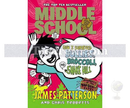 Middle School - How I Survived Bullies, Broccoli and Snake Hill | James Patterson - Resim 1