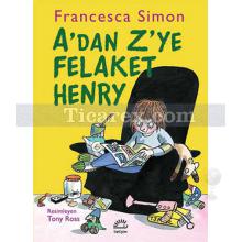 A'dan Z'ye Felaket Henry | Francesca Simon
