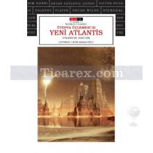 Yeni Atlantis - Ütopya Üçlemesi | (Cool) | Francis Bacon