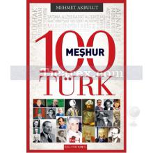 100 Meşhur Türk | Mehmet Akbulut