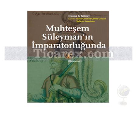 Muhteşem Süleyman'ın İmparatorluğunda | Nicolas De Nicolay - Resim 1