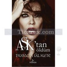 Aşk'tan Öldüm | Burcu Ülker