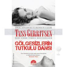 Gölgesizlerin Tutkulu Dansı | Tess Gerritsen