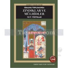 Osmanlı Toplumunda Zındıklar ve Mülhidler | 15. - 17. Yüzyıllar | Ahmet Yaşar Ocak