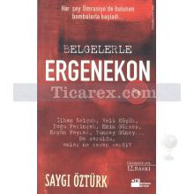 Belgelerle Ergenekon | Saygı Öztürk