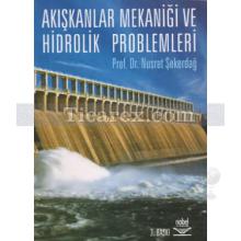 Akışkanlar Mekaniği ve Hidrolik Problemleri | Nusret Şekerdağ