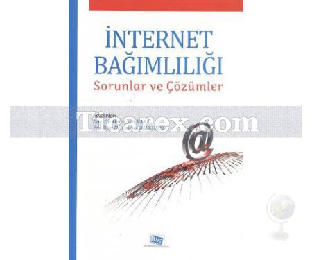 İnternet Bağımlılığı | Sorunlar ve Çözümler | Canani Kaygusuz, Melek Kalkan - Resim 1