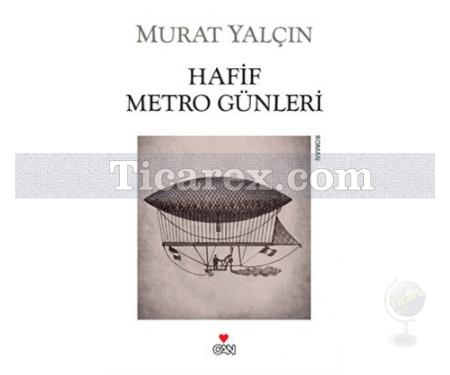 Hafif Metro Günleri | Murat Yalçın - Resim 1