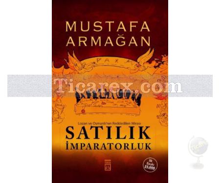 Satılık İmparatorluk | Mustafa Armağan - Resim 1