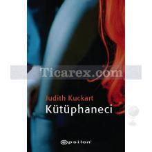 Kütüphaneci | Judith Kuckart