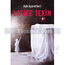 Aşk İşaretleri | Latife Tekin