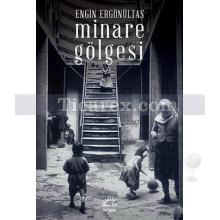 Minare Gölgesi | Engin Ergönültaş