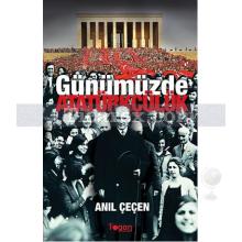 Günümüzde Atatürkçülük | Anıl Çeçen